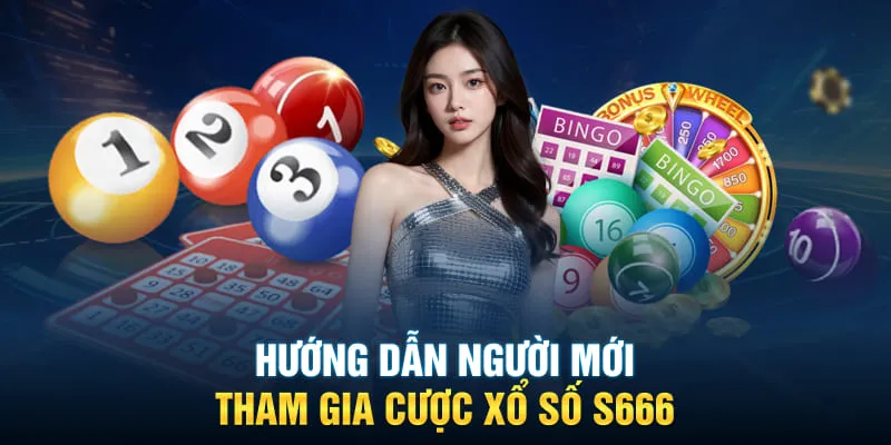 Hướng dẫn tham gia Xổ Số S666