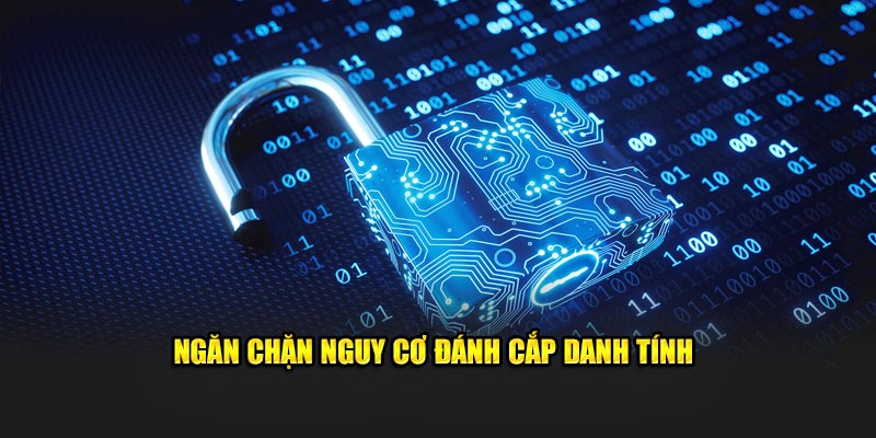 Ngăn chặn nguy cơ đánh cắp danh tính