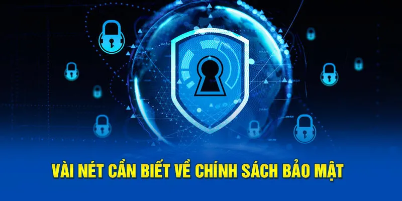 Vài nét căn bản cần biết về chính sách bảo mật